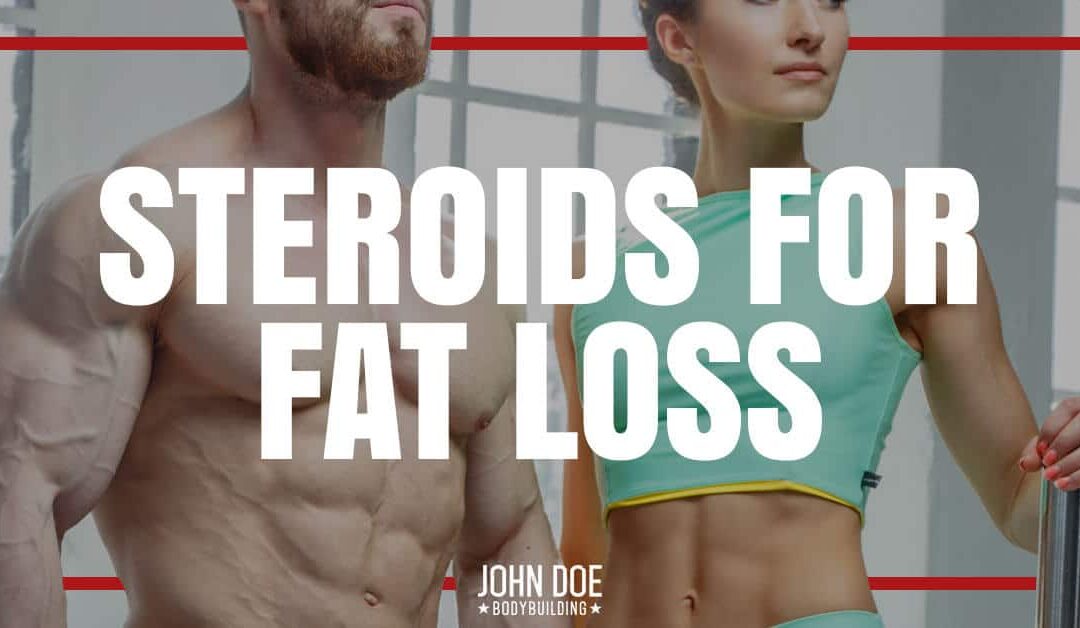 Steroids for Fat Loss